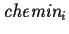 $\mbox{\em chemin}_i$